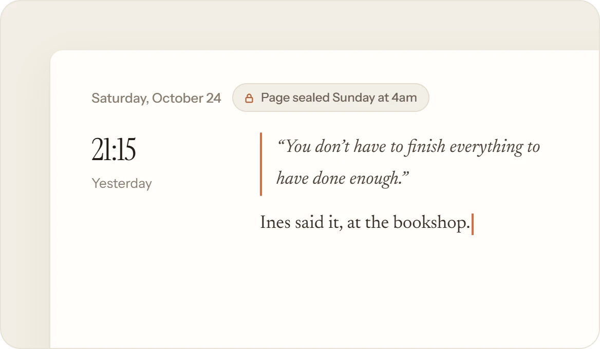 A thought from a day whose page has already sealed, still open to change